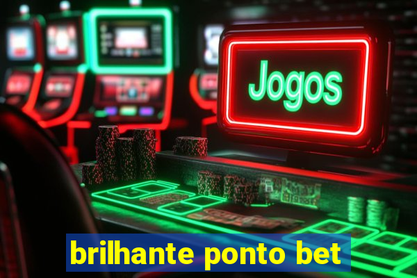 brilhante ponto bet